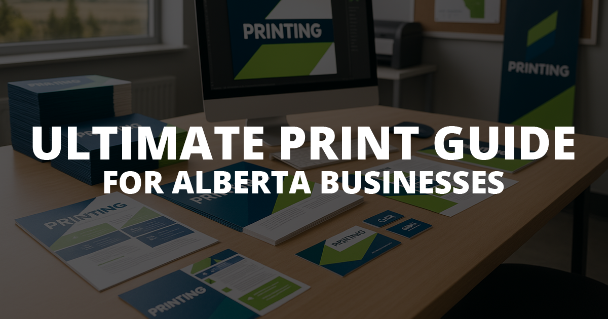 Ultimate Guide to Print Marketing in Alberta